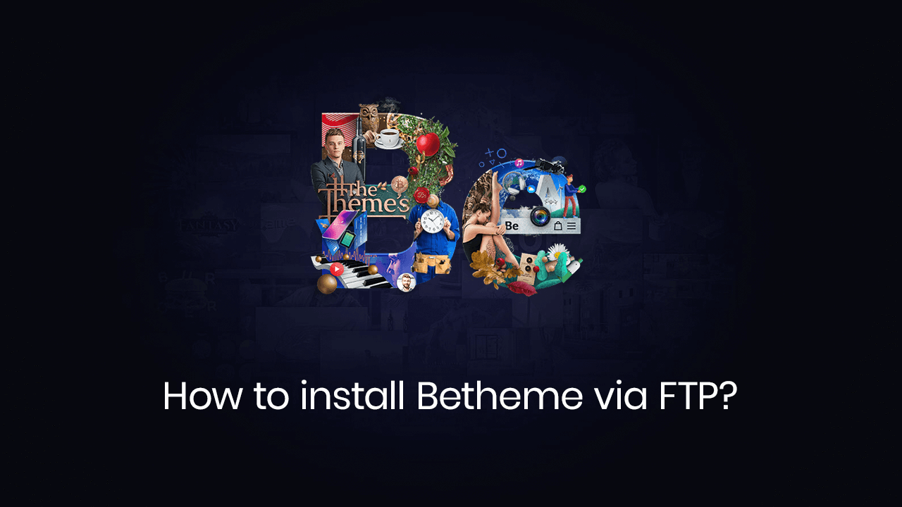 How to Install BeTheme via FTP?