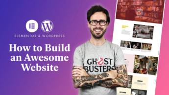 How to build an Awesome Website using Elementor and WordPress